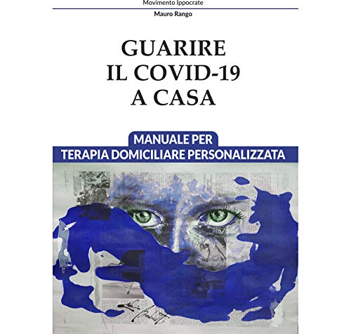 Mauro Rango - Guarire il Covid-19 a Casa: Manuale per Terapia Domiciliare Personalizzata