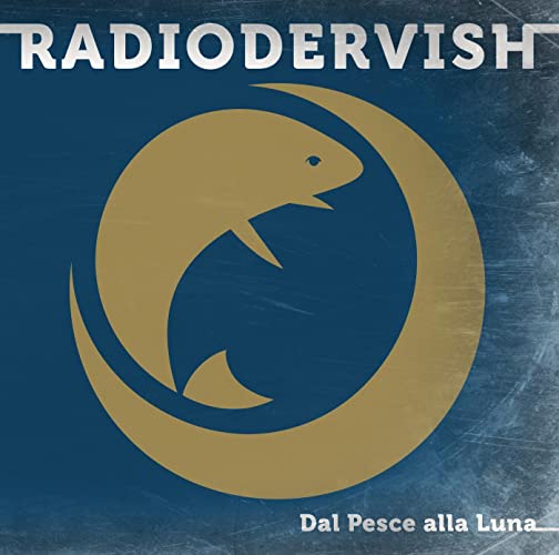 Radiodervish - Dal pesce alla luna
