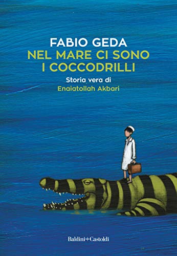 Fabio Geda - Nel mare ci sono i coccodrilli