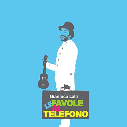 Gianluca Lalli - LE FAVOLE AL TELEFONO