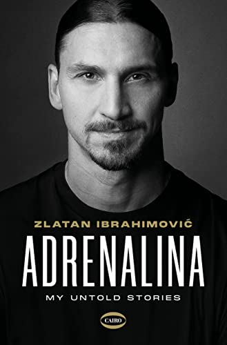 Zlatan Ibrahimović - Adrenalina: My untold story