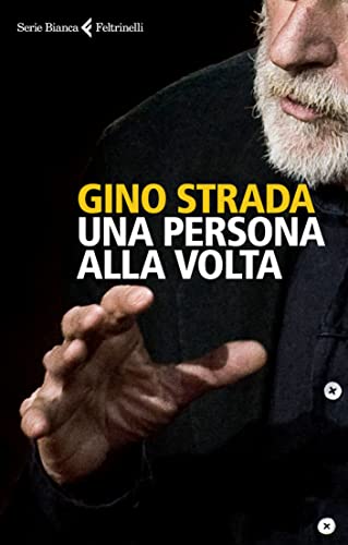 Gino Strada - Una persona alla volta