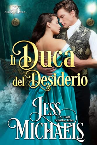 Jess Michaels - Il duca del desiderio (Il Club Del 1797 Vol. 9)