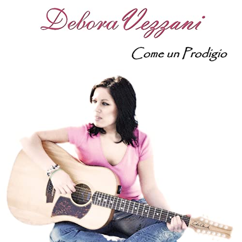 Debora Vezzani - Come un Prodigio