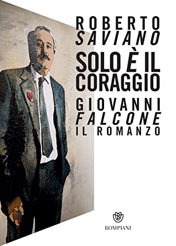 Roberto Saviano - Solo è il coraggio