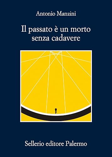 Antonio Manzini - Il passato è un morto senza cadavere